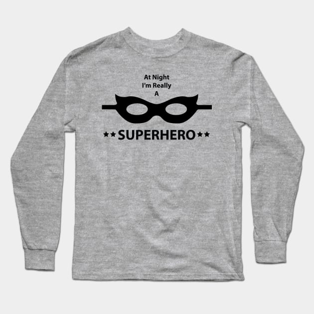 I'm a Superhero Long Sleeve T-Shirt by sirtoddington